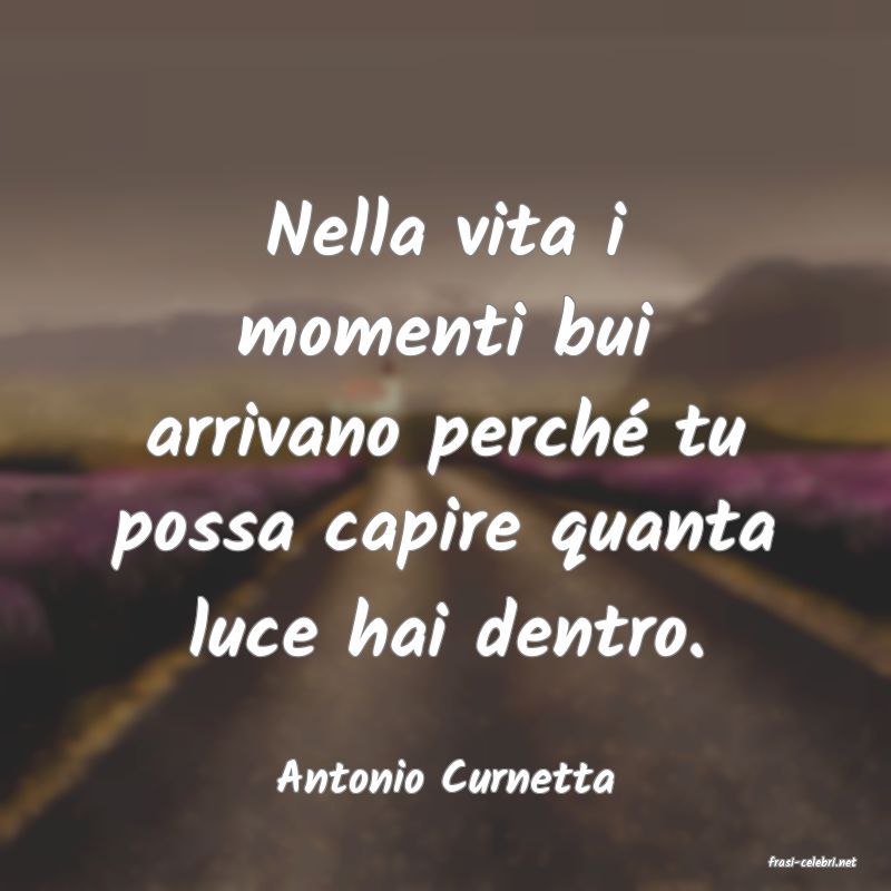 frasi di  Antonio Curnetta
