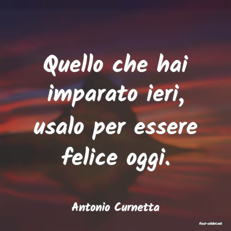 frasi di Antonio Curnetta