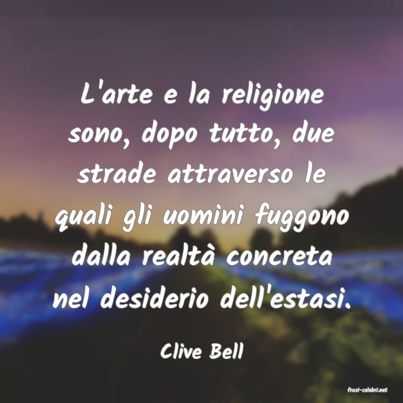 frasi di  Clive Bell
