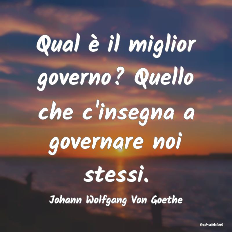 frasi di  Johann Wolfgang Von Goethe
