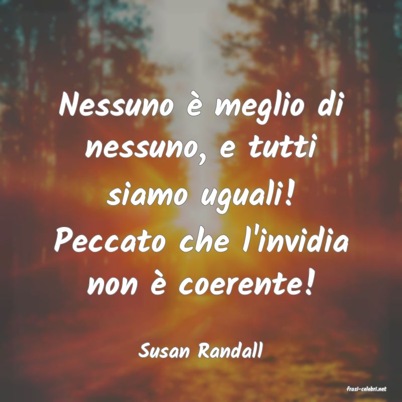 frasi di  Susan Randall
