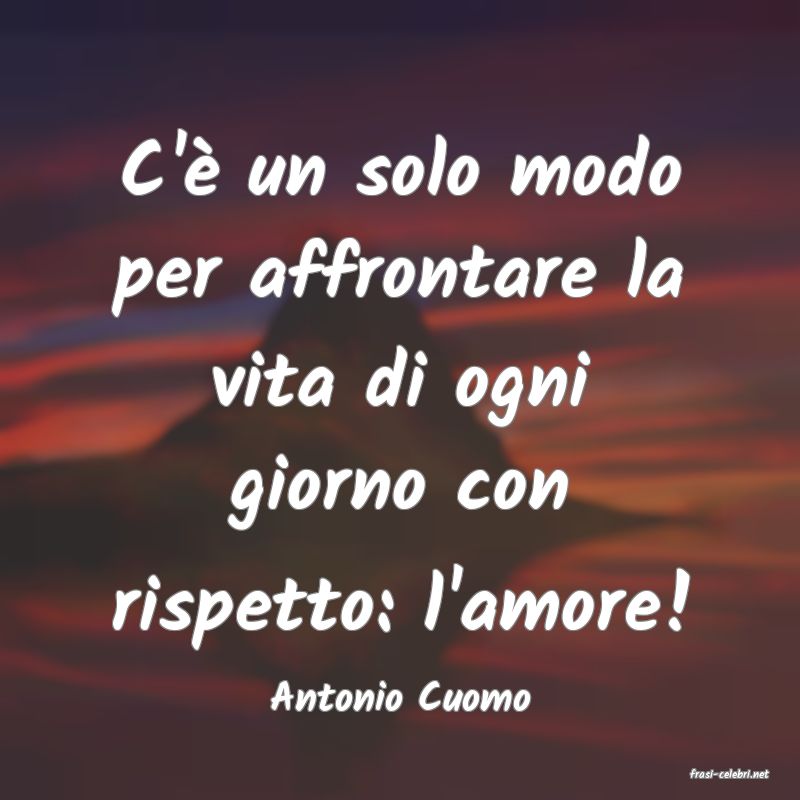 frasi di  Antonio Cuomo
