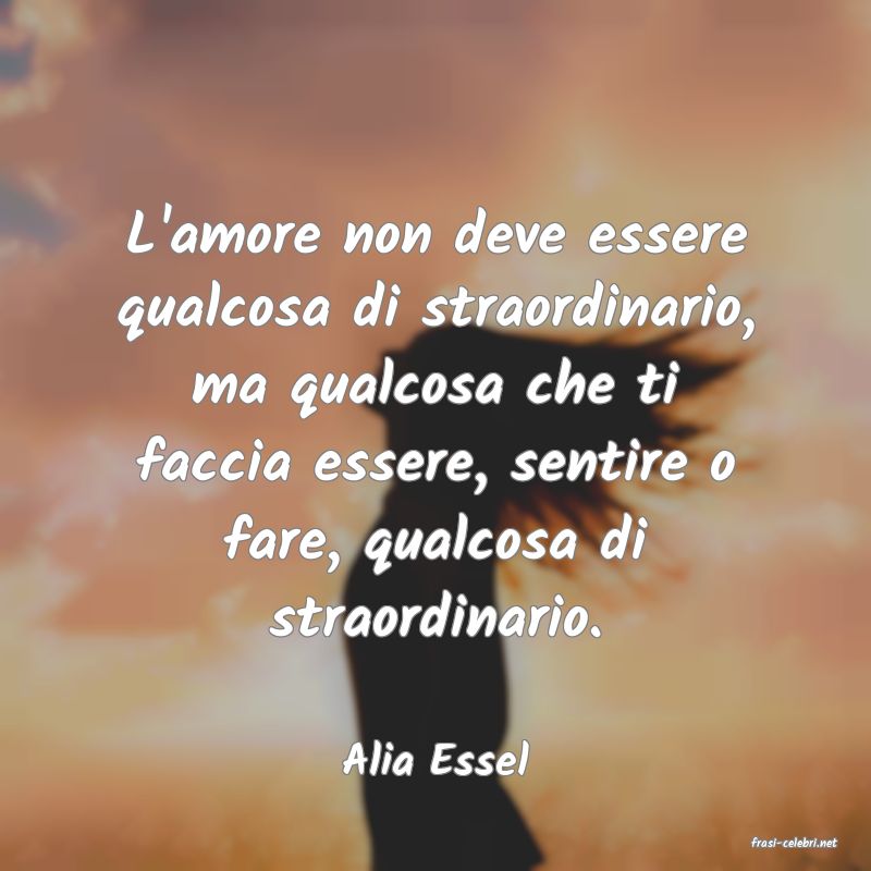 frasi di  Alia Essel
