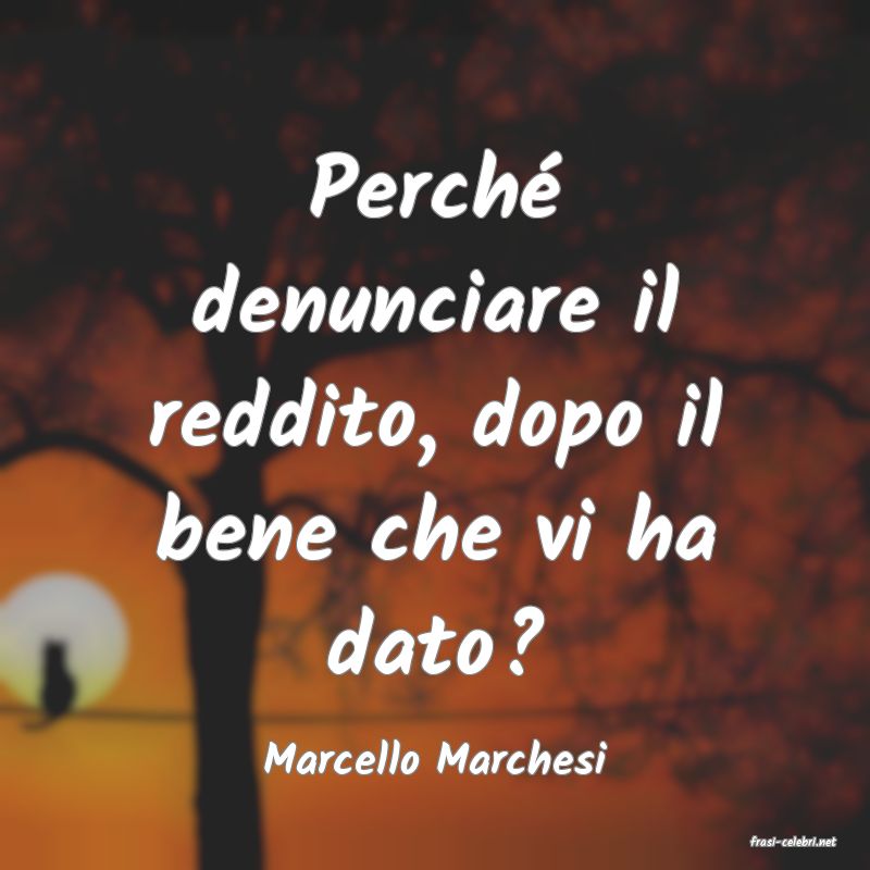 frasi di  Marcello Marchesi
