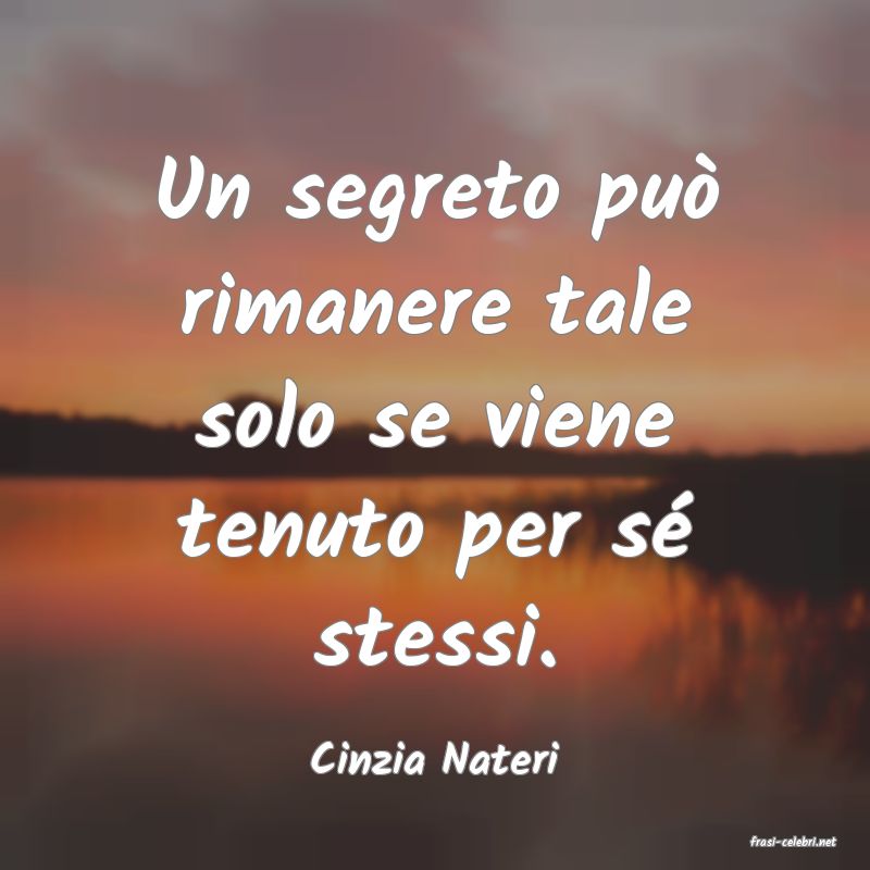 frasi di  Cinzia Nateri

