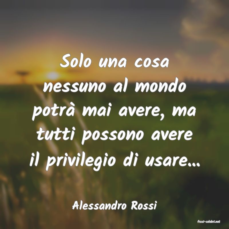 frasi di Alessandro Rossi