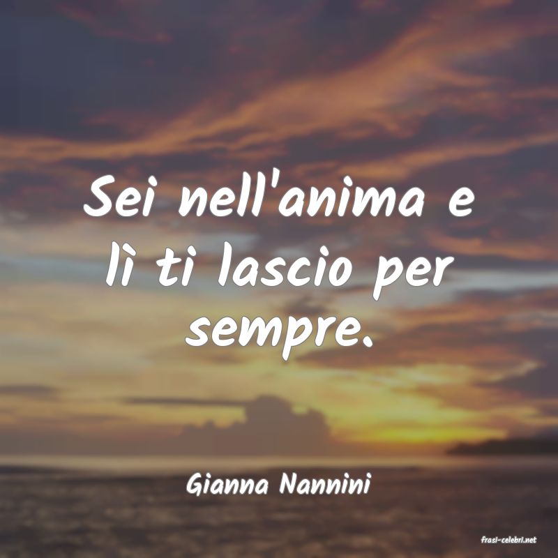 frasi di  Gianna Nannini
