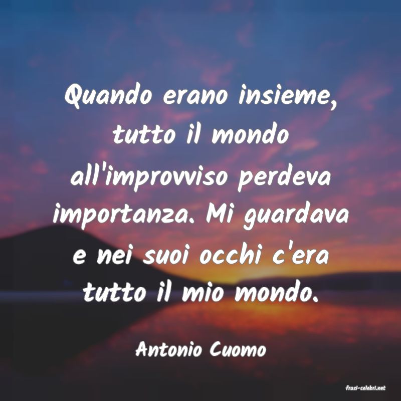 frasi di  Antonio Cuomo
