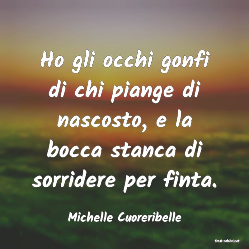 frasi di  Michelle Cuoreribelle
