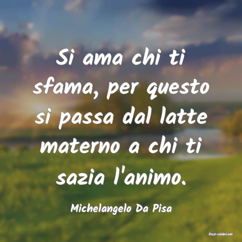 frasi di  Michelangelo Da Pisa
