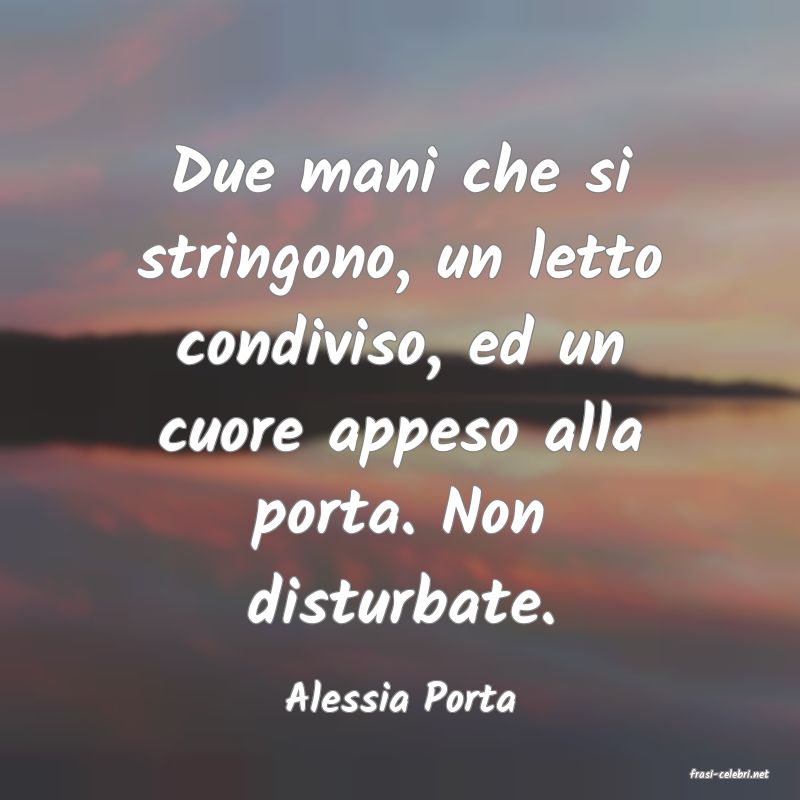 frasi di  Alessia Porta
