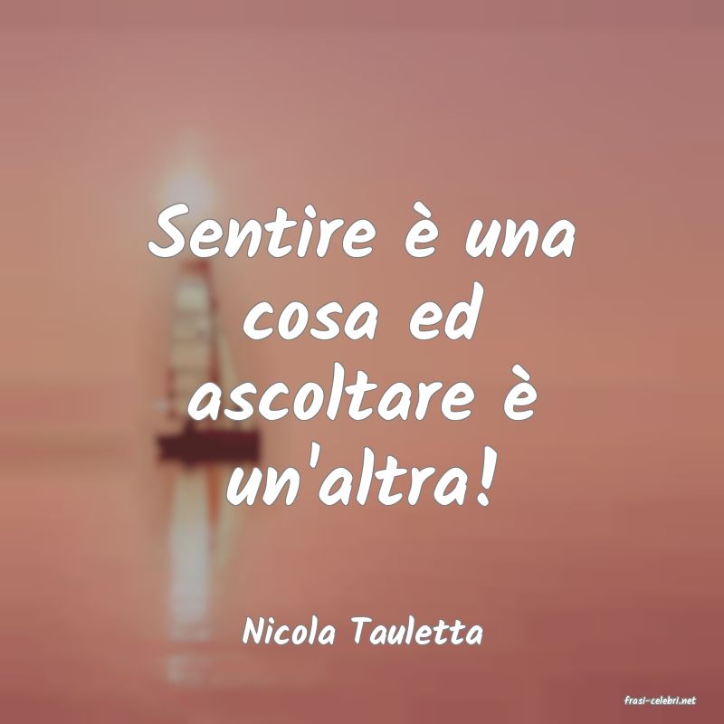 frasi di  Nicola Tauletta
