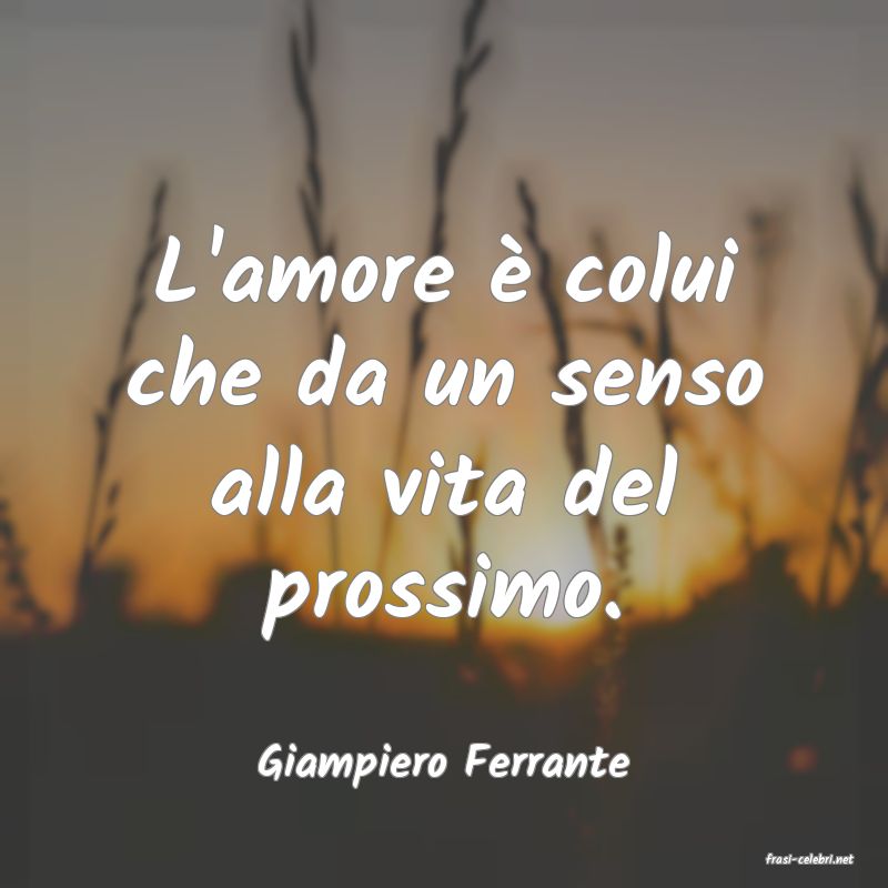 frasi di  Giampiero Ferrante
