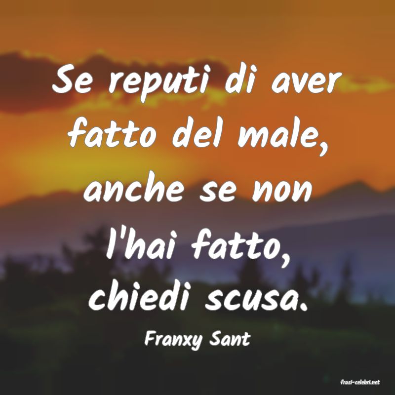 frasi di  Franxy Sant
