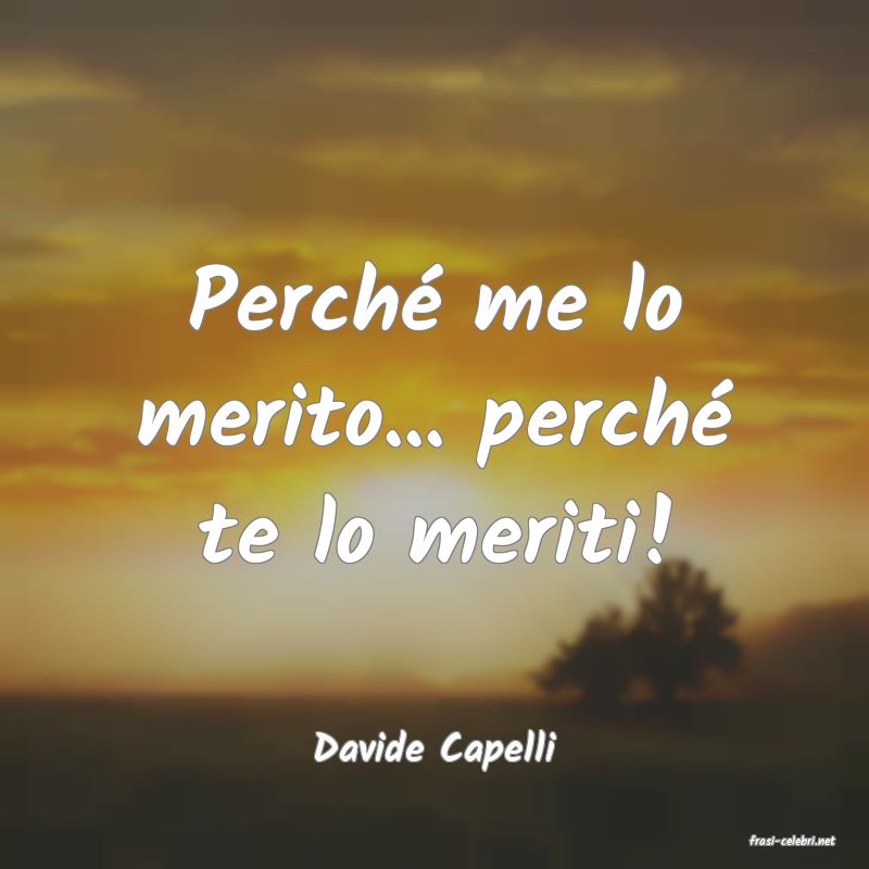 frasi di  Davide Capelli
