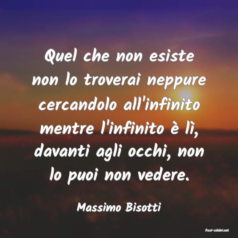 frasi di  Massimo Bisotti
