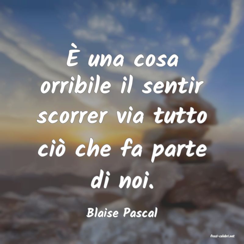 frasi di  Blaise Pascal
