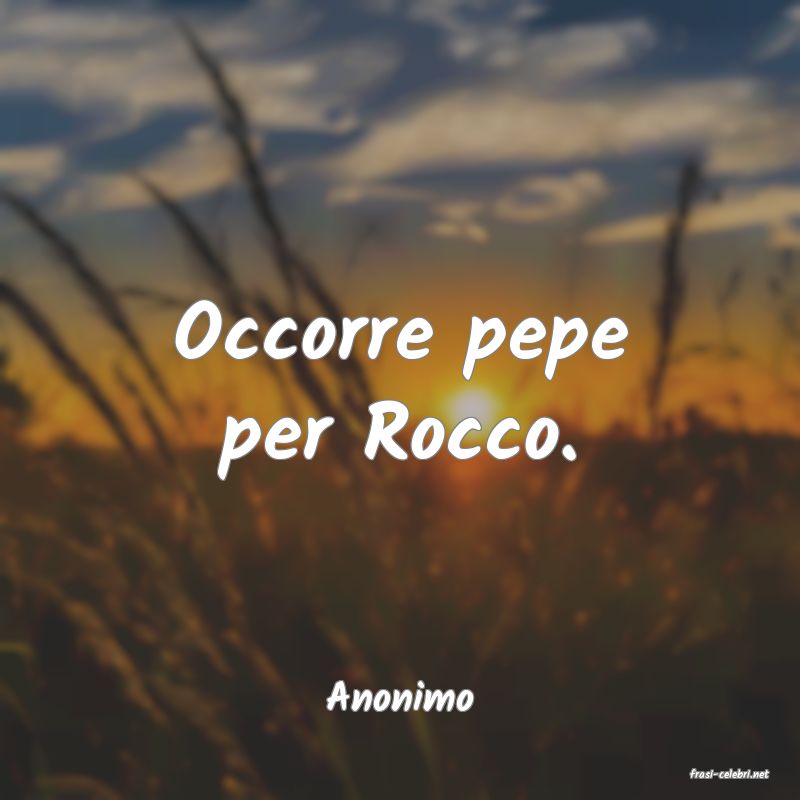 frasi di  Anonimo
