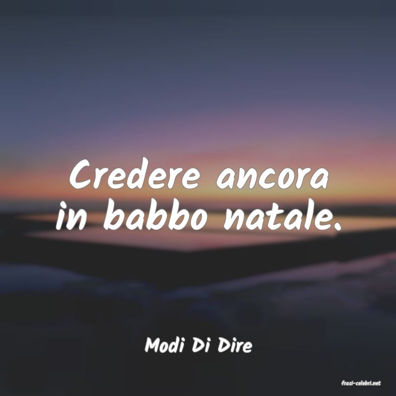 frasi di  Modi Di Dire
