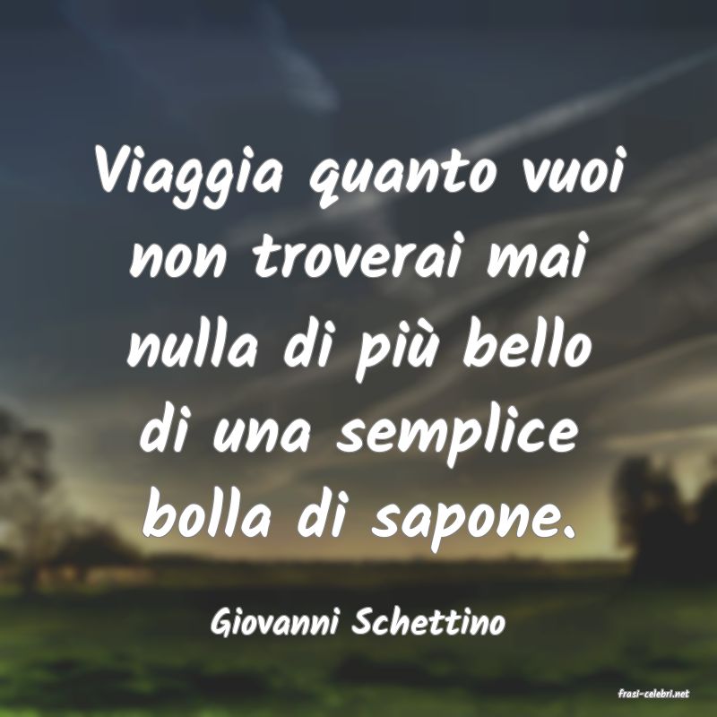 frasi di  Giovanni Schettino
