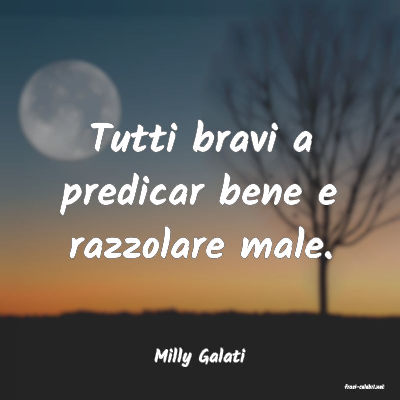 frasi di Milly Galati