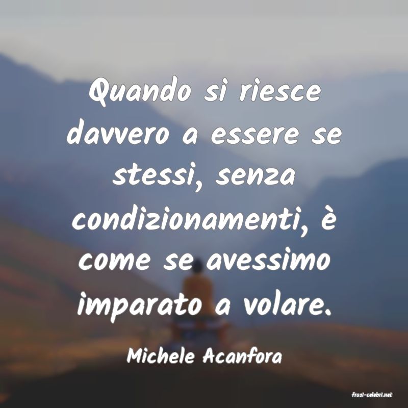 frasi di  Michele Acanfora
