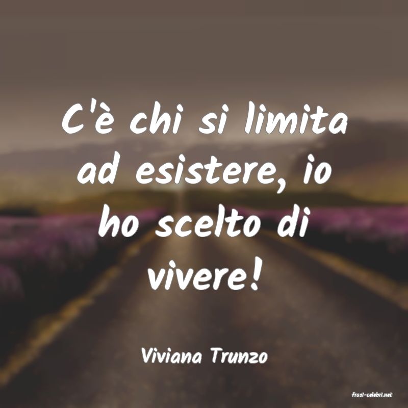 frasi di  Viviana Trunzo
