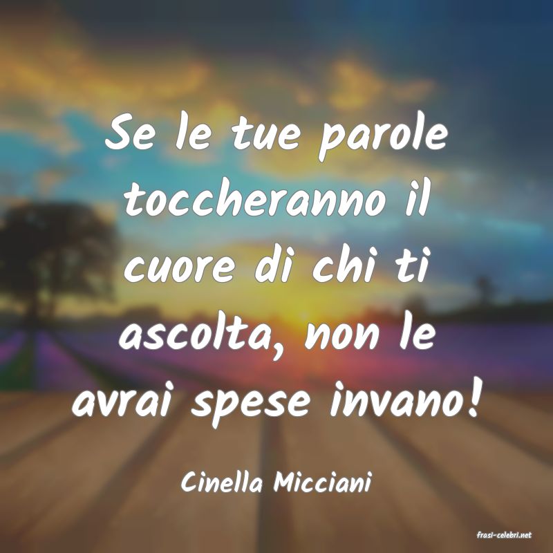 frasi di  Cinella Micciani
