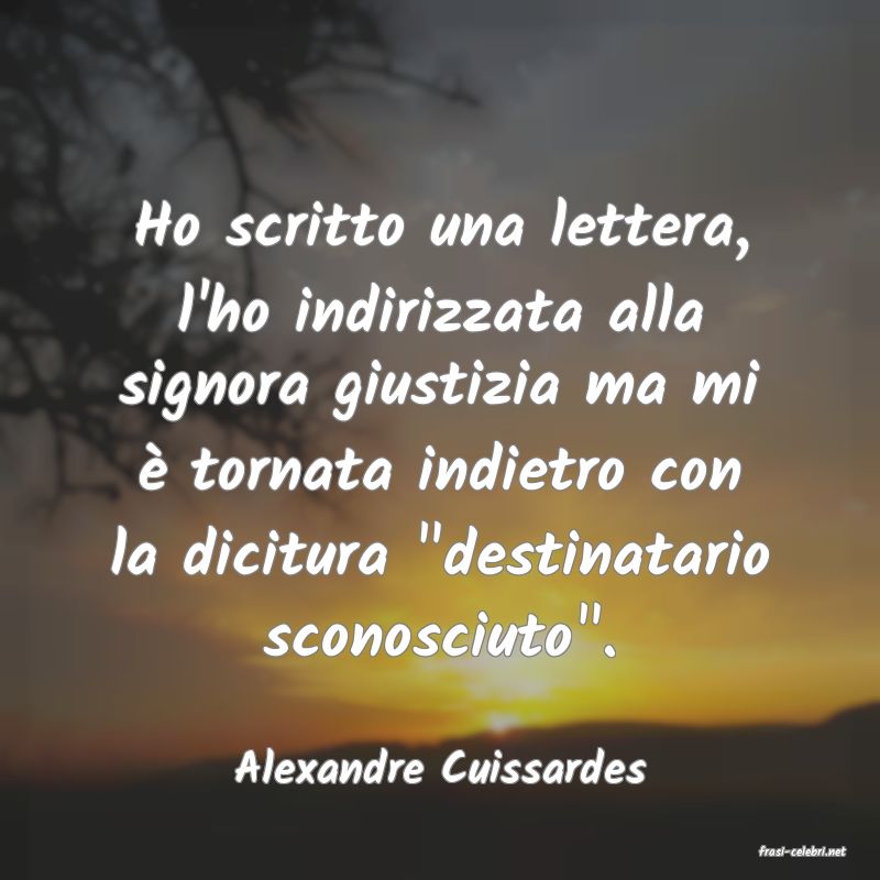 frasi di  Alexandre Cuissardes
