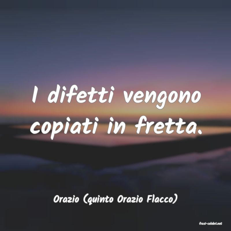 frasi di  Orazio (quinto Orazio Flacco)
