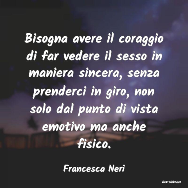 frasi di Francesca Neri