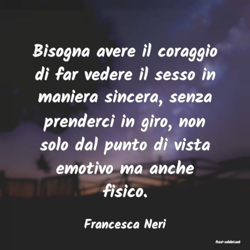 frasi di Francesca Neri