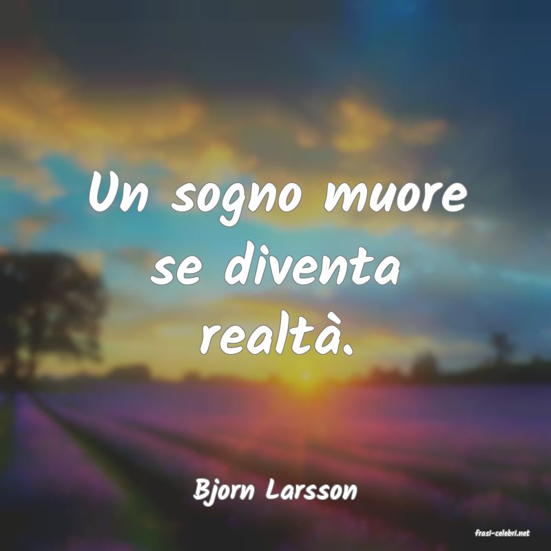 frasi di Bjorn Larsson