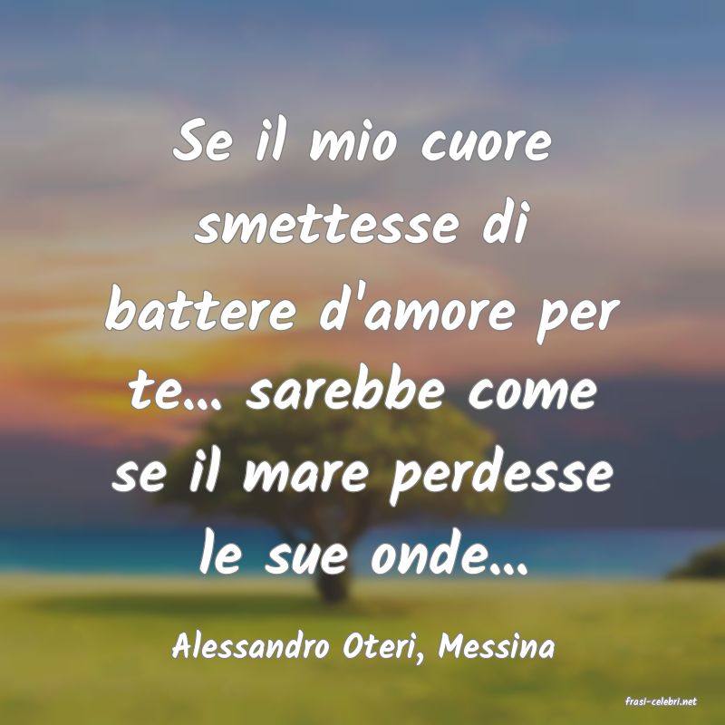 frasi di Alessandro Oteri, Messina