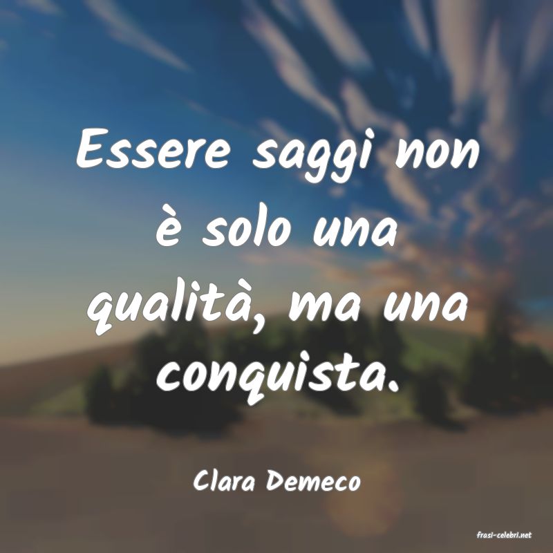 frasi di  Clara Demeco
