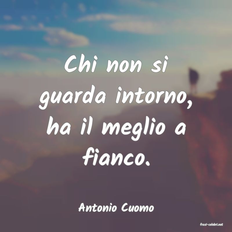 frasi di Antonio Cuomo