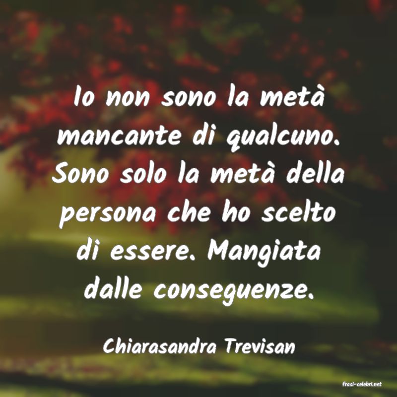 frasi di  Chiarasandra Trevisan
