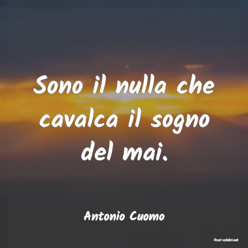 frasi di  Antonio Cuomo
