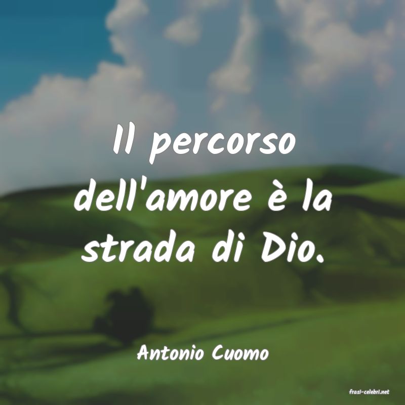 frasi di  Antonio Cuomo

