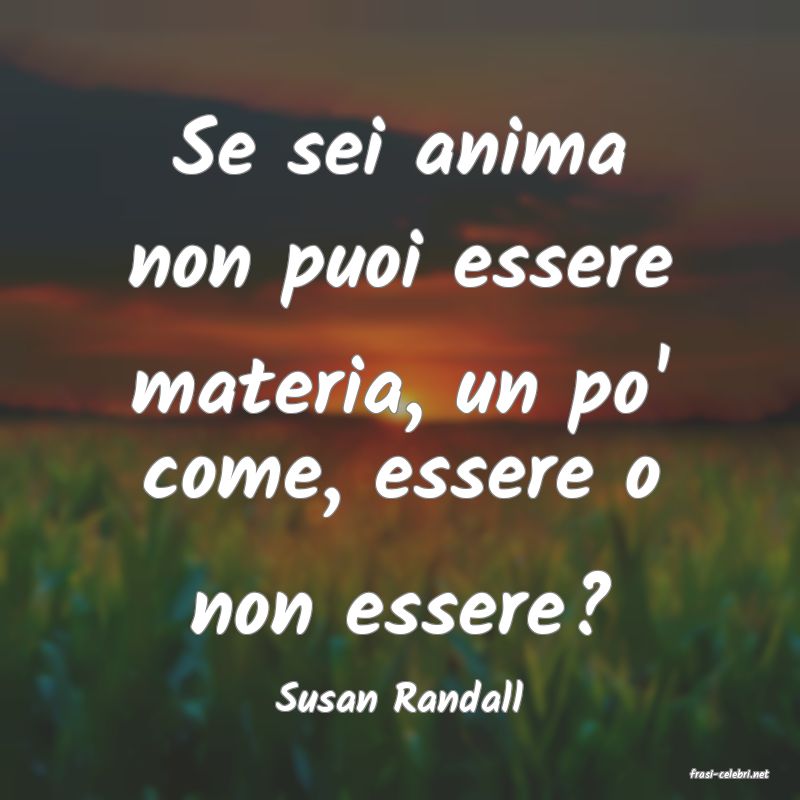 frasi di  Susan Randall
