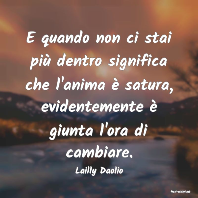 frasi di  Lailly Daolio
