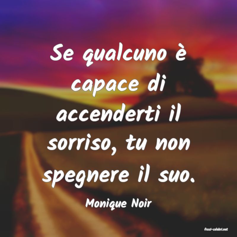 frasi di  Monique Noir
