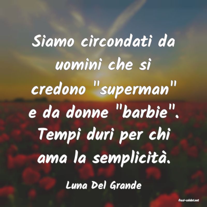 frasi di Luna Del Grande