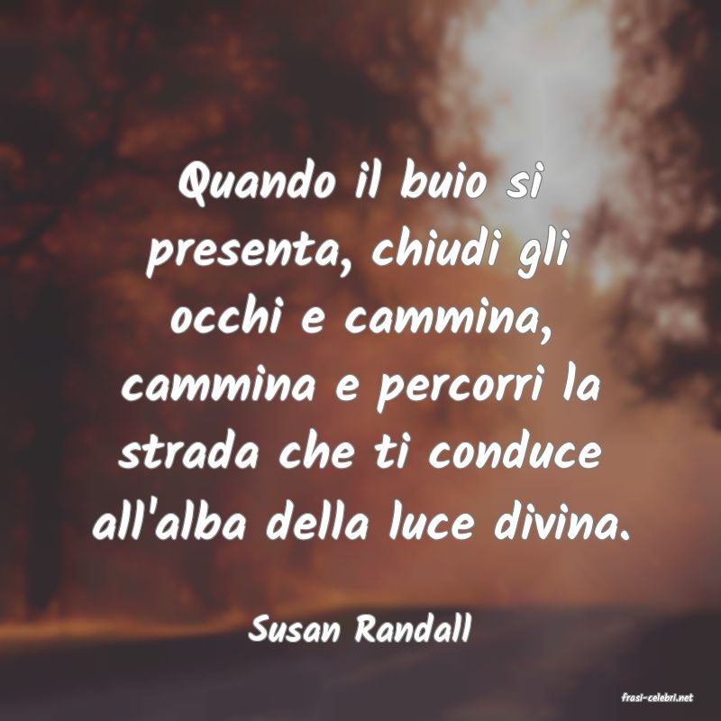 frasi di  Susan Randall
