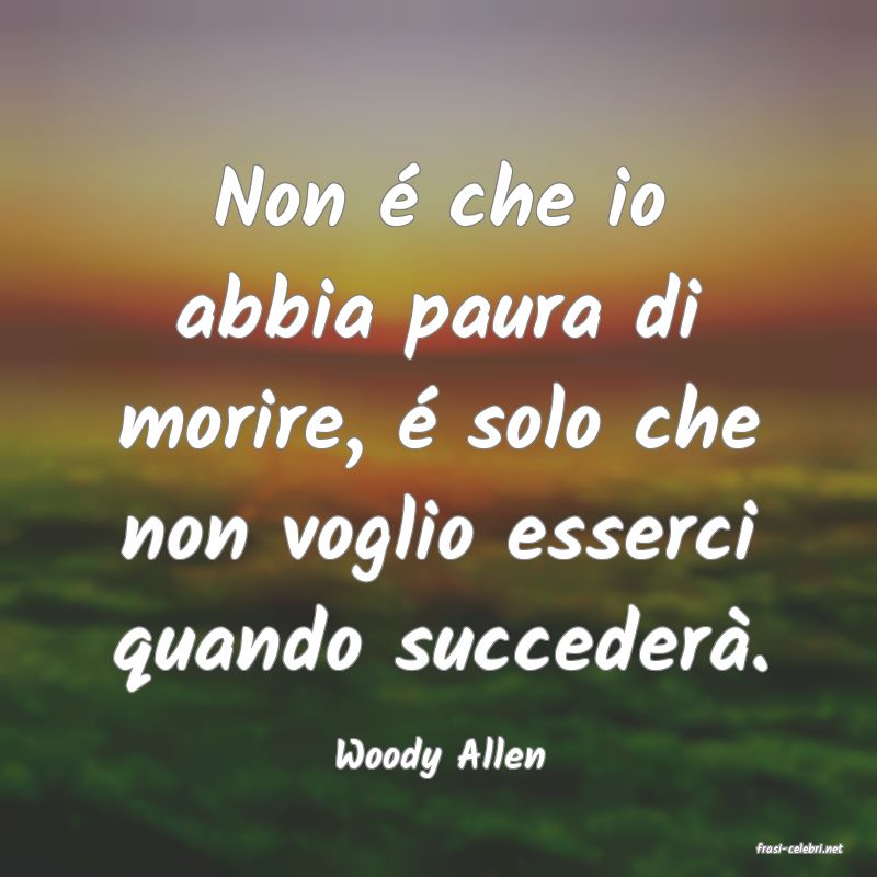 frasi di  Woody Allen
