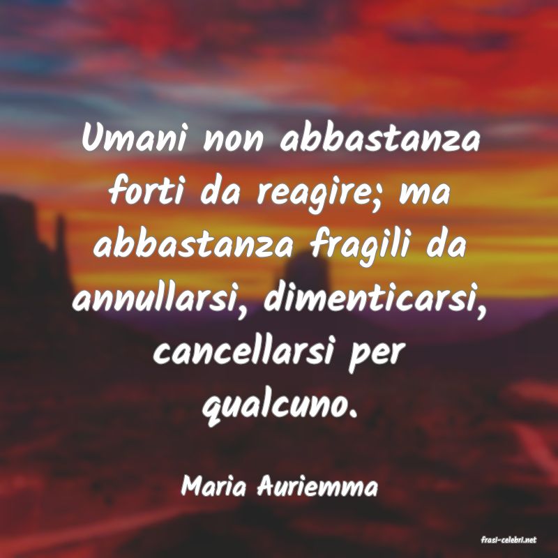 frasi di  Maria Auriemma
