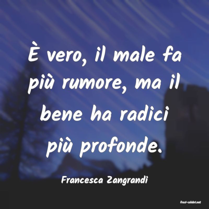 frasi di  Francesca Zangrandi
