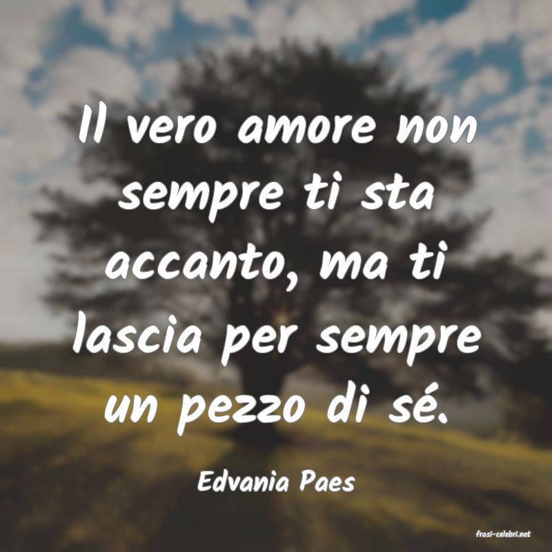 frasi di  Edvania Paes
