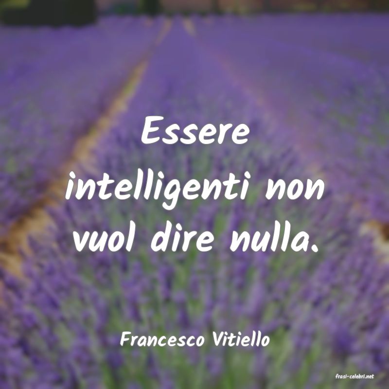 frasi di  Francesco Vitiello
