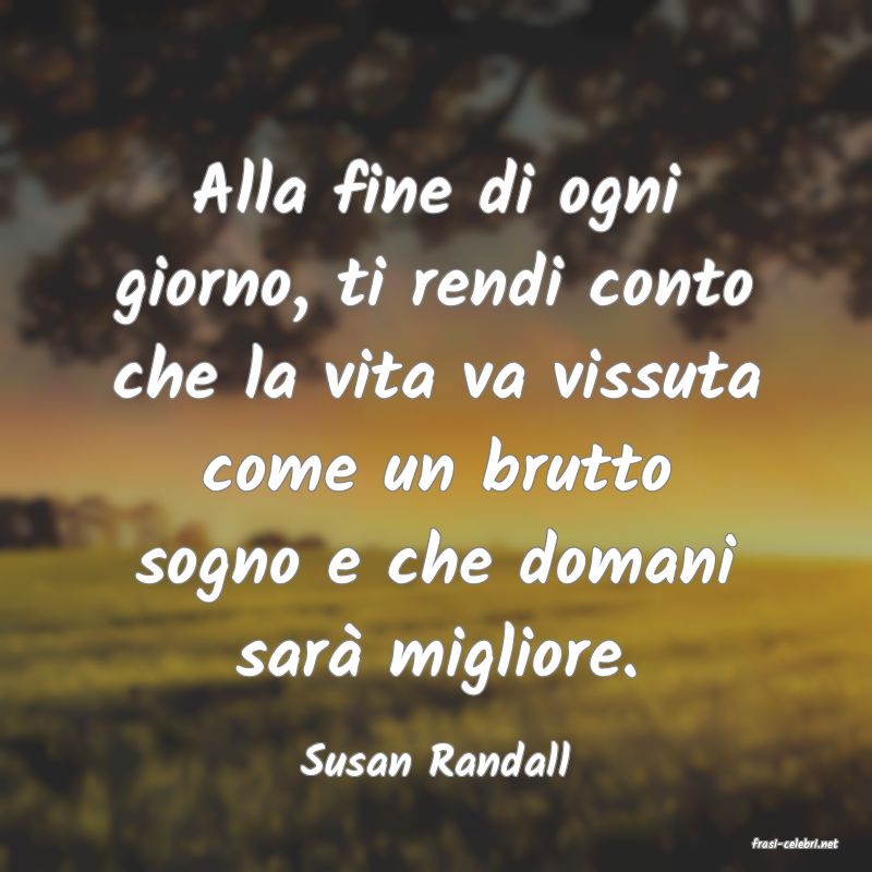 frasi di  Susan Randall
